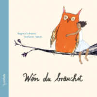 Wen du brauchst （2018. 28 S. durchgehend farbige Abbildungen. 207 mm）