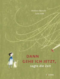 Dann gehe ich jetzt, sagte die Zeit （2020. 40 S. Durchgehend farbig illustriert. 287 mm）