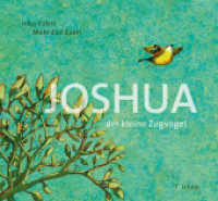 Joshua - Der kleine Zugvogel （2020. 40 S. Durchgehend farbig illustriert. 256 mm）
