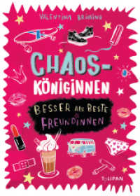 Chaosköniginnen : Besser als beste Freundinnen (Chaosköniginnen 1) （2021. 240 S. 67 SW-Abb. 216 mm）