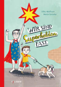 Wir sind Superhelden. Fast. （2020. 64 S. Durchgehend farbig illustriert. 251 mm）