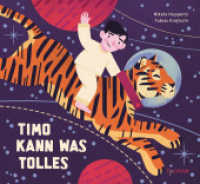 Timo kann was Tolles （2021. 32 S. Durchgehend 4-farbig illustriert. 255 mm）