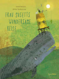 Frau Susetts wundersame Reise （2021. 32 S. durchgehend farbig illustriert. 287 mm）