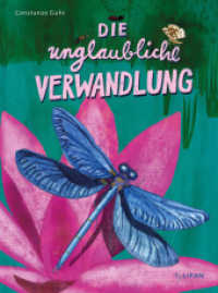 Die unglaubliche Verwandlung （2021. 40 S. durchgehend farbig illustriert. 287 mm）