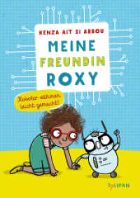 Meine Freundin Roxy : Roboterzähmen leicht gemacht （2022. 128 S. 216 mm）