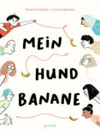 Mein Hund Banane （2022. 46 S. durchgehend farbig illustriert. 287 mm）