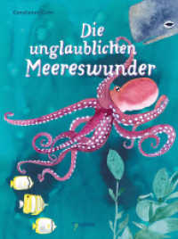 Die unglaublichen Meereswunder （2023. 40 S. durchgehend farbig illustriert. 287 mm）