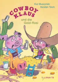 Cowboy Klaus und die Gold-Rosi (Die "Cowboy Klaus"-Reihe 11) （2024. 48 S. durchgehend 4-farbig illustriert. 211 mm）
