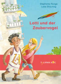 Lotti und der Zaubervogel : Ein zauberhafter Erstleser für Kinder ab 7 Jahren über eine unerwartete - Freundschaft （2025. 48 S. durchgehend vierfarbig illustriert. 216 mm）