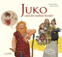 Juko und die starken Kinder : Urkomisches Bilderbuch zum Thema Ernährung für Kinder ab 4 Jahren （2025. 32 S. durchgehend vierfarbig illustriert. 230 x 250 mm）