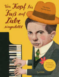 Von Kopf bis Fu&szlig; auf Liebe eingestellt : Ein biografisches Bilderbuch &uuml;ber den Komponisten Friedrich Hollaender, mit QR-Codes zum Anh&ouml;ren der Lieder. F&uuml;r Kinder ab 6 Jahren.