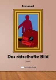 Das rätselhafte Bild : Roman （2017. 108 S. 218 mm）