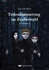 Todesdämmerung im Zauberwald - Offenbarung (Todesdämmerung im Zauberwald .1) （2017. 245 S. 219 mm）