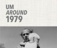 Around 1979. Um 1979 : Intractable and Untamed: Documentary Photography around 1979. Katalog zur Ausstellung im Museum Ludwig, Köln, 2014 （2014. 192 S. 60 SW-Abb., 20 Farbabb. 235 x 280 mm）