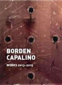 Borden Capalino: Works 2013-2015 : Katalog zur Ausstellung bei. CFA Contemporary Fine Arts  Berlin, 2015 （2015. 64 S. 45 Farbfotos. 32.5 cm）
