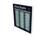 Peter Roehr: Field Pulsations : Avant-Garde Artist of the 1960s （2018. 312 S. 100 SW-Fotos, 350 Farbfotos. 280 mm）