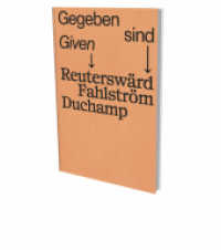 Gegeben sind   Reuterswärd Fahlström Duchamp : Kat. Sprengel Museum Hannover （2022. 176 S. 100 Farbfotos, 35 SW-Abb. 320 mm）