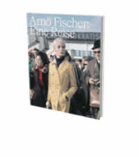 Arno Fischer: Eine Reise : Kat. Schloss Kummerow （2022. 128 S. 45 SW-Fotos, 50 Farbfotos. 240 mm）