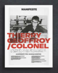 Thierry Geoffroy  | Colonel: A PROPULSIVE RETROSPECTIVE : FORMAT ART | AWARENESS MUSCLE | EMERGENCY ROOM | ULTRACONTEMPORARY | BIENNALIST | MOVING EXHIBITIONS | CRITICAL RUN | MUSÉE DU RETARD | APATHY LAB | EXTRACTEUR （2023. 608 S. 700 Farbfotos. 310 mm）