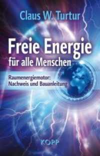 Freie Energie f&uuml;r alle Menschen : Raumenergiemotor: Nachweis und Bauanleitung （2. Aufl. 2014. 176 S. zahlreiche Abbildungen. 213 mm）