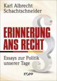 Erinnerung ans Recht : Essays zur Politik unserer Tage （1. Auflage. 2015. 320 S. 217 mm）