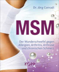 MSM : Der Wunderschwefel gegen Allergien, Arthritis, Arthrose und chronische Schmerzen （3. Aufl. 2018. 128 S. durchgehend farbig illustriert. 170 mm）