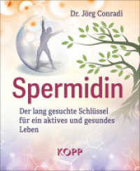 Spermidin : Der lang gesuchte Schlüssel für ein aktives und gesundes Leben （1. Auflage. 2021. 208 S. durchgehend farbig illustriert. 17 cm）