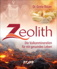 Zeolith : Die Vulkanmineralien f&uuml;r ein gesundes Leben （1. Auflage）