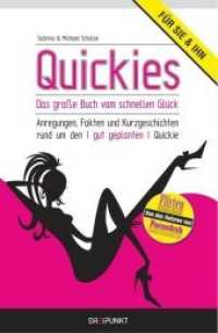 Quickies - Das große Buch vom schnellen Glück : Anregungen, Fakten und Kurzgeschichten rund um den gut geplanten Quickie. Für Sie & Ihn （2015. 152 S. 19 cm）