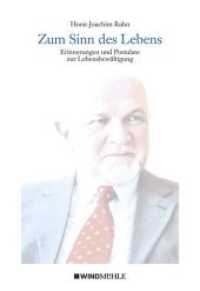 Zum Sinn des Lebens : Erinnerungen und Postulate zur Lebensbewältigung （2012. 376 S. m. Fotos. 24 cm）