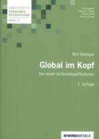 Global im Kopf : Die neuen Schlüsselqualifikationen (Arbeitshefte Führungspsychologie Bd.72) （2013. 128 S. 210 mm）