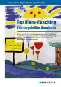Resilienz-Coaching : Führungskräfte-Handbuch （2013. 240 S. zahlreiche Abbildungen. 24 cm）