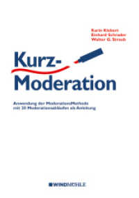 KurzModeration : Anwendung der ModerationsMethode mit 20 Moderationsabläufen als Anleitung （14., überarb. Aufl. 2015. 156 S. 240 mm）