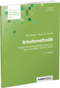 Arbeitsmethodik : Energie- und Zeitmanagement verbessern, Stress bewältigen, Resilienz stärken (Arbeitshefte Führungspsychologie 7) （11., überarb. Aufl. 2025. 188 S. div. Abbildungen. 21 cm）