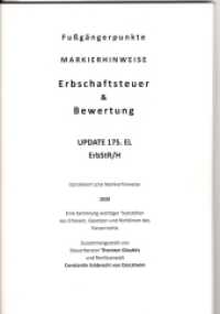 Erbschaftssteuer & Bewertung UPDATE 175. EL ErbStR/H : Eine Sammlung wichtiger Textstellen aus Erlassen, Gesetzen und Richtlinien des Steuerrechts (Dürckheim'sche Markierhinweise) （Update-Auflage 2020 (ErbstR). 2020. 60 S. 21 cm）