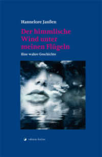 Der himmlische Wind unter meinen Flügeln : Eine wahre Geschichte （2015. 214 S. 21 cm）
