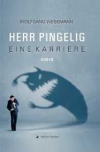 Herr Pingelig - Eine Karriere : Roman （1. Auflage. 2017. 276 S. 21 cm）