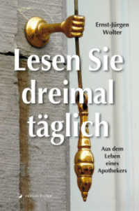 Lesen sie dreimal täglich : Aus dem Leben eines Apothekers （1., Auflage. 2016. 104 S. m. Abb. 21 cm）
