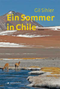 Ein Sommer in Chile : Roman （1. Aufl. 2016. 216 S. 21 cm）