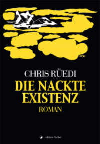Die nackte Existenz : Roman （1. Aufl. 2016. 340 S. 21 cm）