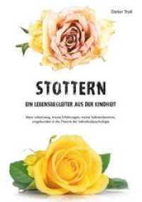 Stottern : Mein Lebensweg, meine Erfahrungen, meine Selbsterkenntnis, eingebunden in die Theorie der Individualpsychologie （2016. 52 S. 210 mm）