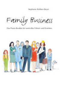 Family Business : Das Praxis-Booklet für wertvolles Führen und Erziehen. （2016. 88 S. 20 cm）