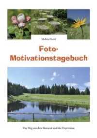 Foto-Motivationstagebuch : Der Weg aus dem Burnout und der Depression （2016. 94 S. Mit vielen farbigen Fotos. 297 mm）