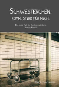 Schwesterchen, komm, stirb für mich! : Der erste Fall für Sonderermittlerin Katrin Krauß (Katrin Krauß .1) （1., Auflage. 2016. 65 S. 19 cm）