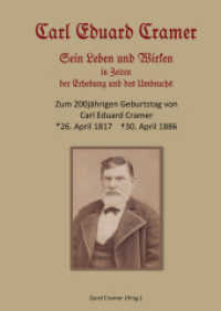 Carl Eduard Cramer : Sein Leben und Wirken in Zeiten der Erhebung und des Umbruchs （2017. 116 S. 24 cm）