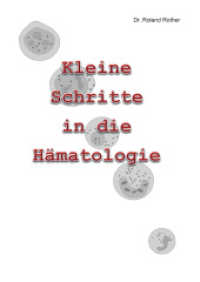 Kleine Schritte in die Hämatologie （2017. 91 S. 24 cm）