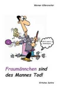 Fraum&auml;nnchen sind des Mannes Tod! : Virtutes Satire （2017. 245 S. 200 mm）