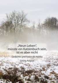 "Neun Leben", m&uuml;sste ein Katzenbuch sein, ist es aber nicht : Gedichte und Fotos als Hobby （2017. 185 S. Mit vielen farbigen Abbildungen. 210 mm）