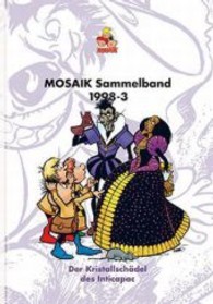Mosaik Sammelband - Der Kristallschädel des Inticapac (Mosaik Sammelband Bd.69) （1. Aufl. 2013. 144 S. farb. Comics. 24 cm）