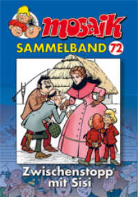 Mosaik Sammelband - Zwischenstopp mit Sisi (Mosaik Sammelband Bd.72) （NED. 2014. 144 S. farb. Comics. 24 cm）